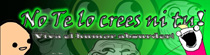 No te lo crees ni tú